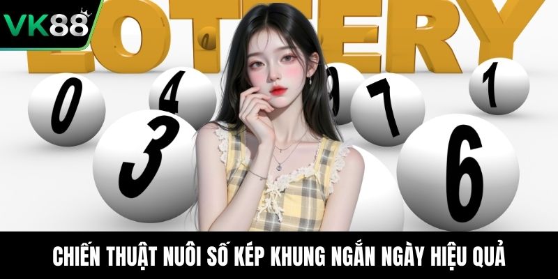 Chiến thuật nuôi số kép khung ngắn ngày hiệu quả