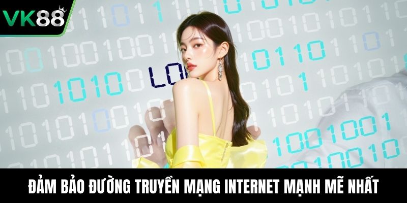 Đảm bảo đường truyền mạng internet mạnh mẽ nhất